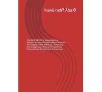 The 1905-1913 U.S. Department of Interior: Bureau of Indian Affairs Records: The Federal Tribal Affidavits, Testimony, And Indigenous History Of: Catherine Finley-Peone And Mary A. Finley-King