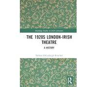 The 1920s London-Irish Theatre: A History