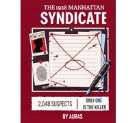 THE 1928 MANHATTAN SYNDICATE: A Roaring Twenties Murder Mystery Elimination Puzzle: Cross-Examine 2,048 Suspects Across 11 Forensic Dossiers to Solve the Speakeasy Hit