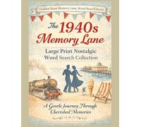The 1940s Memory Lane: Large Print Nostalgic Word Search Collection for Seniors, Retirees & 1940s Memories