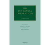 The 1949 Geneva Conventions: A Commentary