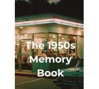 The 1950s Memory Book: A Reminiscence Picture Book for Seniors, Families, and Caregivers