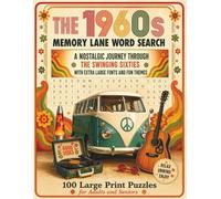 The 1960s Memory Lane Word Search: 100 Large Print Puzzles for Adults and Seniors: A Nostalgic Journey Through the Swinging Sixties with Extra Large Fonts and Fun Themes