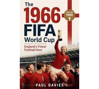 The 1966 FIFA World Cup: England's Finest Football Hour