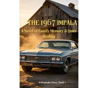 THE 1967 IMPALA: A Novel of Family Memory & Quiet Healing