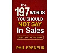 The 197 Words You Should Not Say in Sales: What to Say Instead