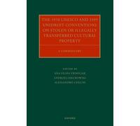 The 1970 UNESCO and 1995 UNIDROIT Conventions on Stolen or Illegally Transferred Cultural Property: A Commentary