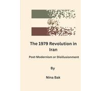The 1979 Revolution in Iran: Postmodernism or Disillusionment