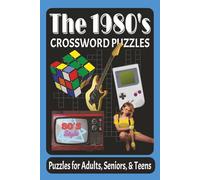 The 1980's Crossword Puzzles: For Adults, Seniors, & Teens: Crossword Puzzles with Easy To Read Print about the 1980's, TV, Movies, People, Fashions, ... Gift for Vacations. Holidays, and yourself