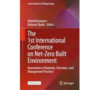 The 1st International Conference on Net-Zero Built Environment: Innovations in Materials, Structures, and Management Practices