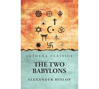 The 2 Babylons Alexander Hislop