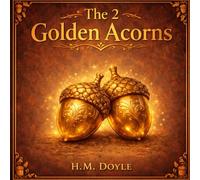 The 2 Golden Acorns: A Children's Story About Saving, Investing, and Generational Wealth