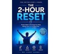 THE 2-HOUR RESET: Simple Daily Habits for Better Energy, Focus & Wellness