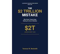 The $2 Trillion Mistake: Why Smart Teams Keep Making the Same Mistakes