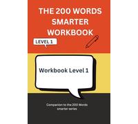 THE 200 WORDS SMARTER WORKBOOK: The Simple Vocabulary Upgrade That Instantly Improves How You Speak
