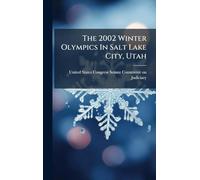 The 2002 Winter Olympics In Salt Lake City, Utah