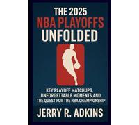 The 2025 NBA Playoffs Unfolded: Key Playoff Matchups, Unforgettable Moments, and the Quest for the NBA Championship