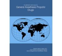 The 2026-2031 World Outlook for General Anesthesia Propofol Drugs