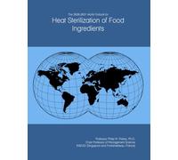 The 2026-2031 World Outlook for Heat Sterilization of Food Ingredients