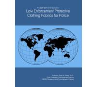 The 2026-2031 World Outlook for Law Enforcement Protective Clothing Fabrics for Police