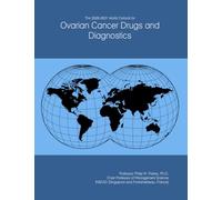 The 2026-2031 World Outlook for Ovarian Cancer Drugs and Diagnostics