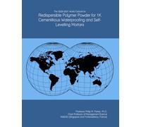 The 2026-2031 World Outlook for Redispersible Polymer Powder for 1K Cementitious Waterproofing and Self-Levelling Mortars