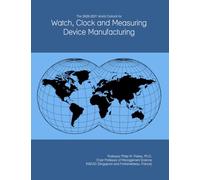 The 2026-2031 World Outlook for Watch, Clock and Measuring Device Manufacturing