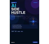 The 2026 AI Side Hustle Playbook: Build a Fully Automated Digital Income Stream Using ChatGPT, Canva & Gumroad - With 50+ Copy-Paste Prompts and a 30-Day Launch Roadmap