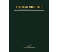 THE 2026 ARCHITECT: SYSTEMS FOR A LIFE BY DESIGN