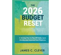 The 2026 Budget Reset: A 30-Day Plan to Pay Off Debt, Save Money, and Improve Your Finances.