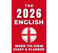 The 2026 English Week-to-View Diary / Planner: Stay Organised and Achieve Your Goals in 2026 - Perfect for Daily, Weekly, and Monthly Planning