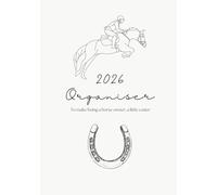 The 2026 Equestrian Organiser: To make being a horse owner, a little easier