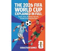 The 2026 FIFA World Cup Explained in Full: Teams, Stars, Stadiums, Records, Puzzles & Exciting Fun Facts