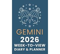 The 2026 Gemini Week-to-View Diary / Planner: Schedule Meetings | Track Goals | Organise Your Life | Capture Daily Reflections And Moments Of Inspiration.