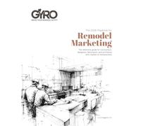 The 2026 Playbook for Remodel Marketing: The definitive guide for contractors, designers, decorators, and architects who market to homeowners