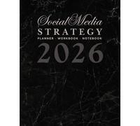 The 2026 Social Media Strategy Planner, Workbook, and Notebook: for Marketing, Branding, and Content Creation (Black Marble Edition)