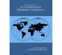 The 2027-2032 World Outlook for Air Conditioning and Refrigeration Compressors