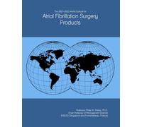 The 2027-2032 World Outlook for Atrial Fibrillation Surgery Products