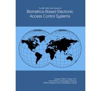 The 2027-2032 World Outlook for Biometrics-Based Electronic Access Control Systems