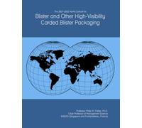 The 2027-2032 World Outlook for Blister and Other High-Visibility Carded Blister Packaging