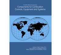 The 2027-2032 World Outlook for Components for Combustion Controls, Equipment and Systems