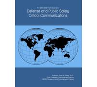 The 2027-2032 World Outlook for Defense and Public Safety Critical Communications