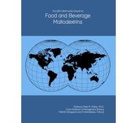 The 2027-2032 World Outlook for Food and Beverage Maltodextrins