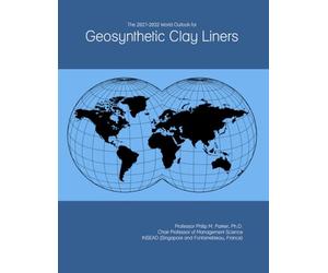 The 2027-2032 World Outlook for Geosynthetic Clay Liners