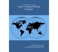 The 2027-2032 World Outlook for Hydro Treating Refinery Catalysts