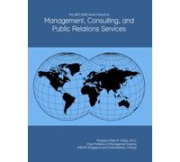 The 2027-2032 World Outlook for Management, Consulting, and Public Relations Services