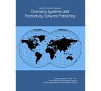 The 2027-2032 World Outlook for Operating Systems and Productivity Software Publishing