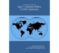 The 2027-2032 World Outlook for Type 1 Diabetes Mellitus (T1DM) Treatments