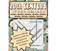 The 20th Century Word Search - Fun and Relaxing Large-print Word Search Puzzles Covering a Whole Century!: Hours of Relaxation for Seniors, Adults and Children Alike