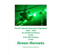 The 20th Special Operations Squadron: 1944-1994: An Unofficial History of the First Half Century of The Green Hornets